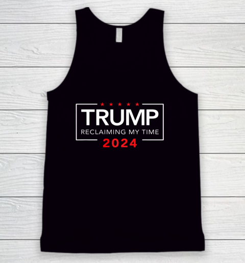 Trump 2024 Reclaiming My Time Funny Political Election Tank Top