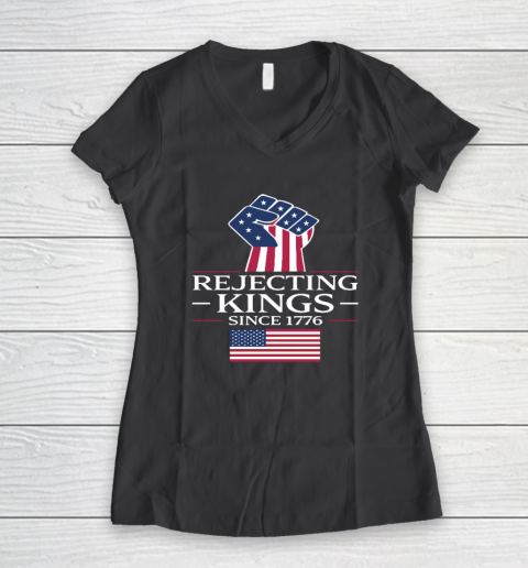 Rejecting Kings Since 1776 Women's V-Neck T-Shirt 4