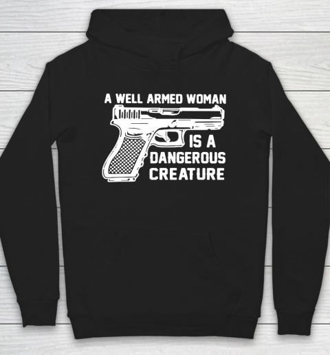 Gun A Well Armed Woman Is A Dangerous Creature Hoodie