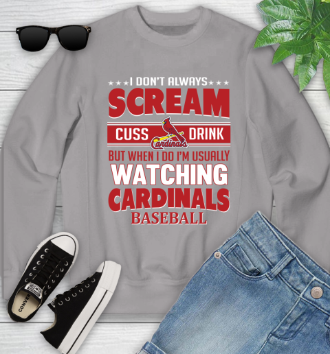 St.Louis Cardinals MLB I Scream Cuss Drink When I'm Watching My Team Youth Sweatshirt 3