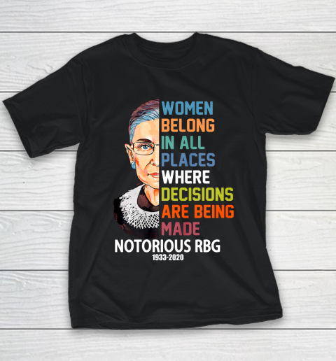 Notorious RBG 1933  2020 Women Belong In All Places Ruth Bader Ginsburg Youth T-Shirt