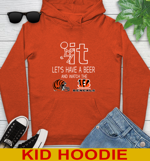 Cincinnati Bengals Football NFL Let's Have A Beer And Watch Your Team Sports Youth Hoodie 4
