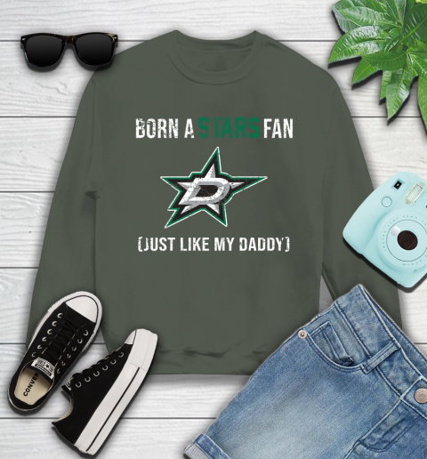 NHL Dallas Stars Hockey Loyal Fan Just Like My Daddy Shirt Youth Sweatshirt 7