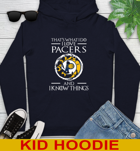 Indiana Pacers NBA Basketball That's What I Do I Love My Team And I Know Things Game Of Thrones 130