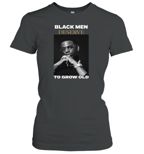 Young Dolph Black Men Deserve To Grow Old Women's T-Shirt