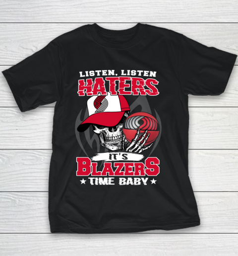 Listen Haters It is BLAZERS Time Baby NBA Youth T-Shirt