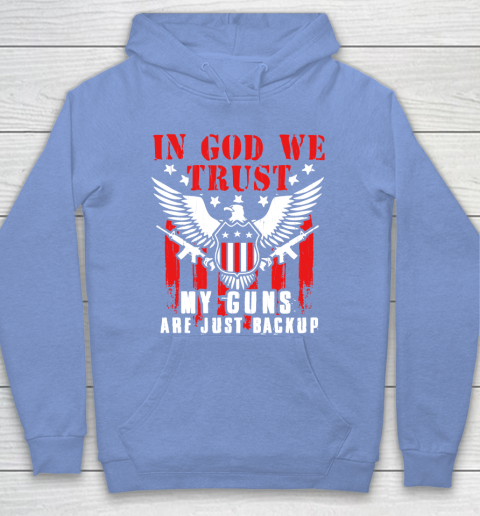 Veteran Shirt In God We Trust My Guns Are Just Backup Defend Second Amendment Flag Rifle AR 15 Gun Rights Hoodie 8