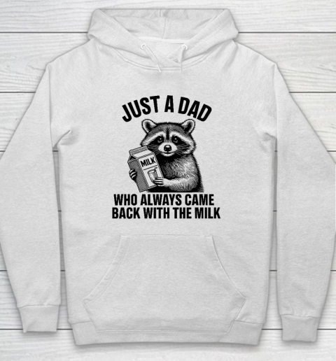 Funny Raccoon Just A Dad Who Always Came Back With The Milk Hoodie