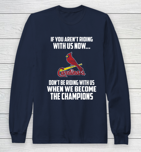 MLB St.Louis Cardinals Baseball We Become The Champions Long Sleeve T-Shirt 2