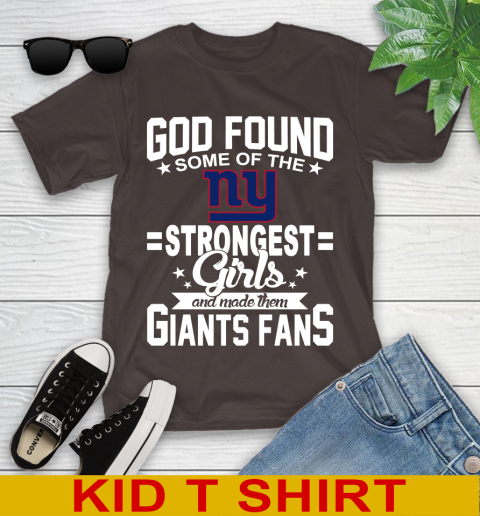 New York Giants NFL Football God Found Some Of The Strongest Girls Adoring Fans Youth T-Shirt 6