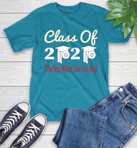 The Year When Shit Got Real Graduation 2020 T Shirt 10