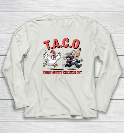 Political Trending TACO Trump Always Chickens Out Funny Long Sleeve T-Shirt 7