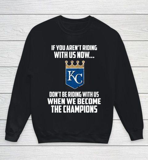 MLB Kansas City Royals Baseball We Become The Champions Youth Sweatshirt