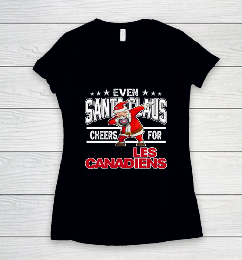 Montreal Canadiens Even Santa Claus Cheers For Christmas NHL Women's V-Neck T-Shirt