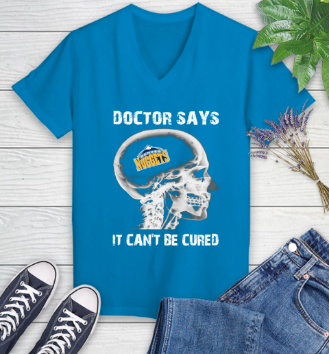 NBA Denver Nuggets Basketball Skull It Can't Be Cured Shirt Women's V-Neck T-Shirt 5