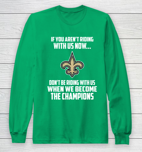NFL New Orleans Saints Football We Become The Champions Long Sleeve T-Shirt 4