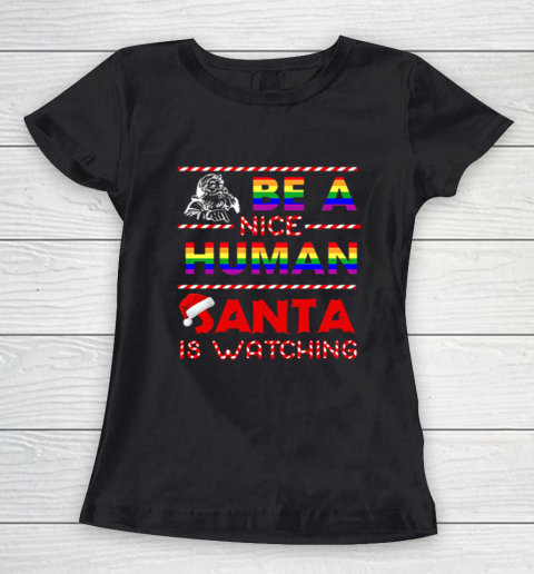 Be A Nice Human Santa Is Watching LGBT Noel Women's T-Shirt