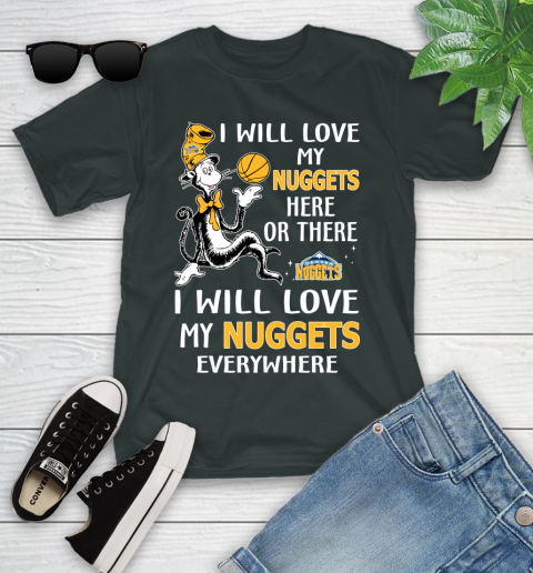 NBA Basketball Denver Nuggets I Will Love My Nuggets Everywhere Dr Seuss Shirt Youth T-Shirt 5