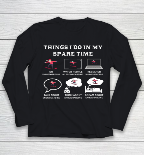 Things I Do In My Spare Time Snowboarding Snowboard Lovers Youth Long Sleeve