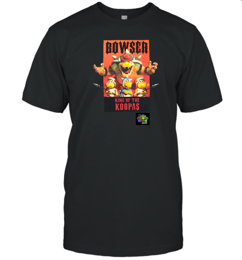 Bowser King Of The Koopas T