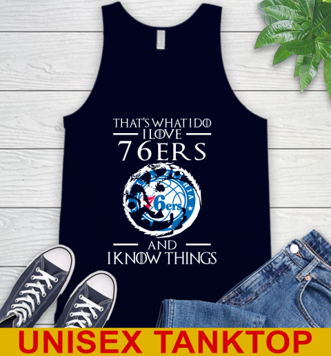 Philadelphia 76ers NBA Basketball That's What I Do I Love My Team And I Know Things Game Of Thrones 68
