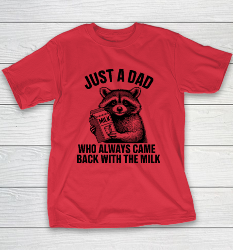 Funny Raccoon Just A Dad Who Always Came Back With The Milk Youth T-Shirt 7