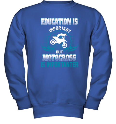 Education Is Important But Motocross Is Importanter Youth Sweatshirt 4