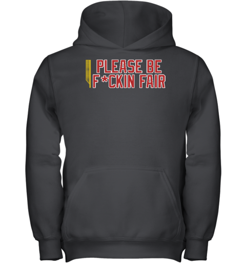 Steve Perrault Please Be Fuckin Fair Youth Hoodie