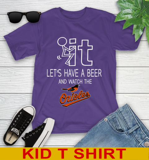 Baltimore Orioles Baseball MLB Let's Have A Beer And Watch Your Team Sports Youth T-Shirt 3
