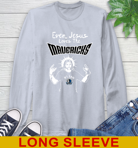 Dallas Mavericks NBA Basketball Even Jesus Loves The Mavericks Shirt Long Sleeve T-Shirt 6