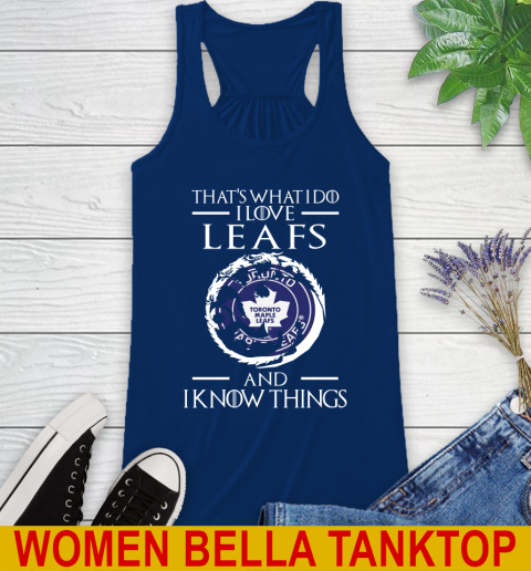 Toronto Maple Leafs NHL Hockey That's What I Do I Love My Team And I Know Things Game Of Thrones 43