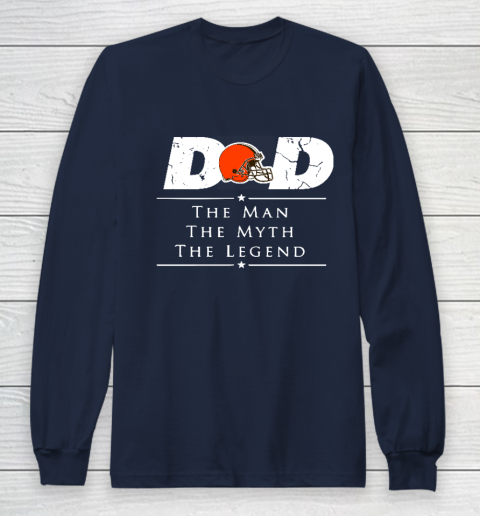 Cleveland Browns NFL Football Dad The Man The Myth The Legend Long Sleeve T-Shirt 2