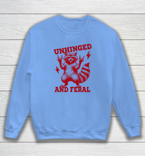 Unhinged And Feral Raccoon Sweatshirt 7