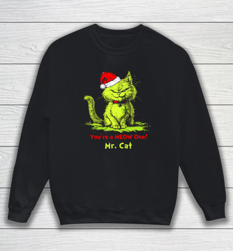 You're A Meow One Mr Cat Christmas Sweatshirt
