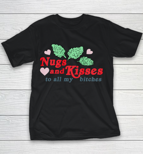 Nugs And Kisses To All My Bitches Shirt Youth T-Shirt 1
