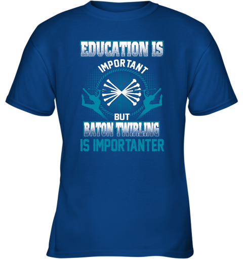 Education Is Important But Baton Twirling Is Importanter Youth T-Shirt 4