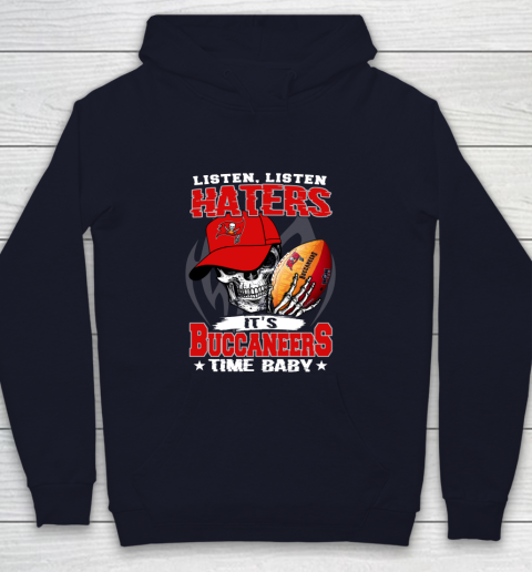 Listen Haters It is BUCCANEERS Time Baby NFL Youth Hoodie - Image 3