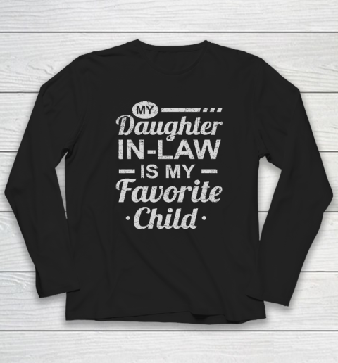 Mothers Day From My Daughter In Law Is My Favorite Child Long Sleeve T-Shirt
