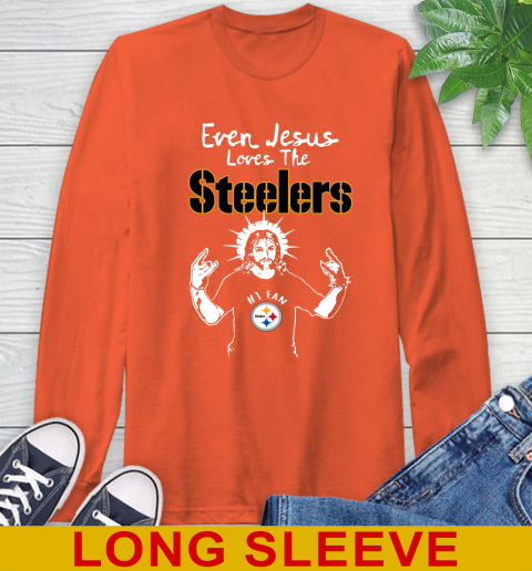 Pittsburgh Steelers NFL Football Even Jesus Loves The Steelers Shirt Long Sleeve T-Shirt 4