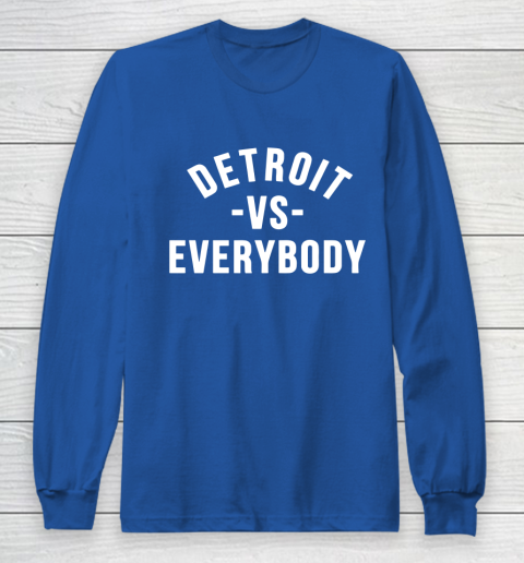 Detroit Vs Everybody Long Sleeve T-Shirt 6