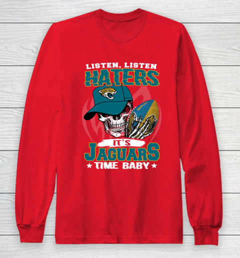 Listen Haters It is JAGUARS Time Baby NFL Long Sleeve T-Shirt 7