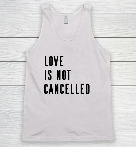 Love is Not Cancelled Qoute Tank Top