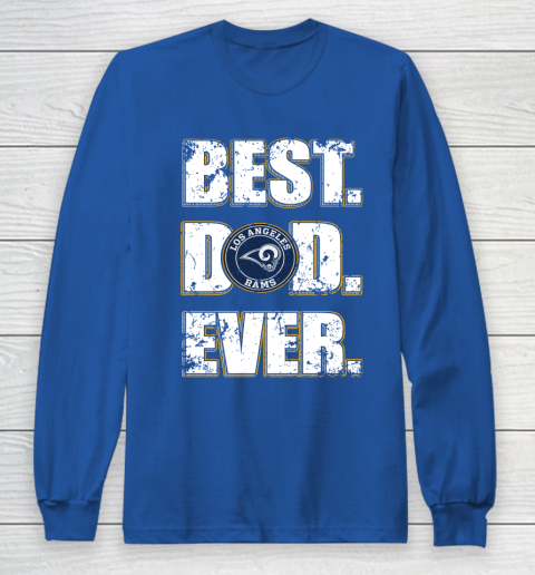 NFL Los Angeles Rams Football Best Dad Ever Family Shirt Long Sleeve T-Shirt 6