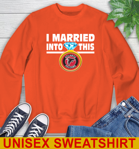 Atlanta Falcons NFL Football I Married Into This My Team Sports Sweatshirt 3