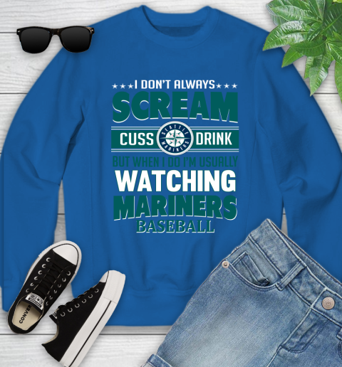 Seattle Mariners MLB I Scream Cuss Drink When I'm Watching My Team Youth Sweatshirt 7