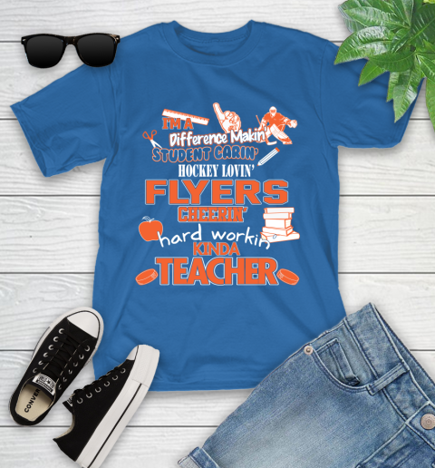 Philadelphia Flyers NHL I'm A Difference Making Student Caring Hockey Loving Kinda Teacher Youth T-Shirt 12