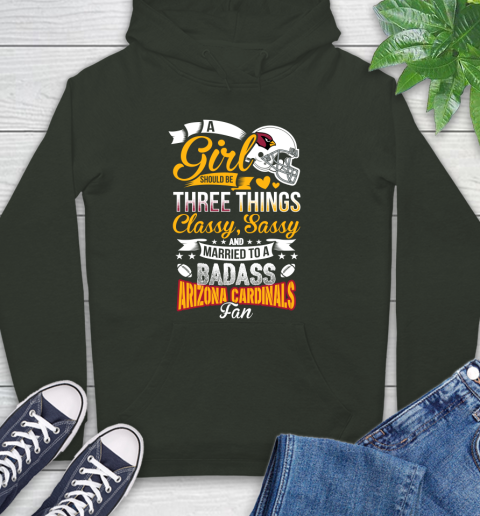 Arizona Cardinals NFL Football A Girl Should Be Three Things Classy Sassy And A Be Badass Fan Hoodie 12