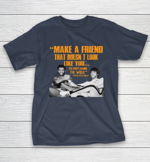 Kareem Abdul Jabbar Shirt Make A Friend That Doesn't Look Like You T-Shirt 3