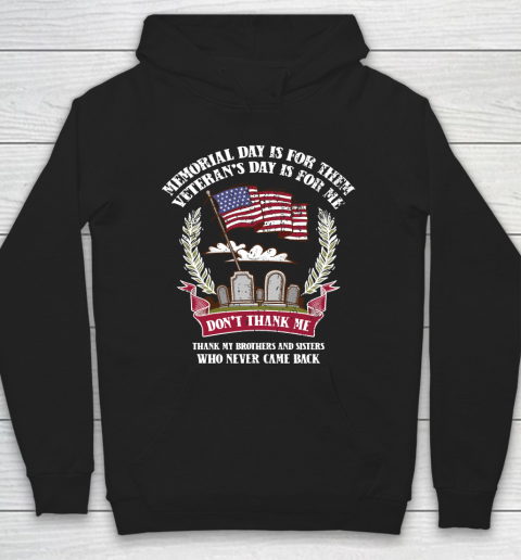 Veteran Shirt Memorial Day Is For Them Veteran's Day Is For Me Hoodie