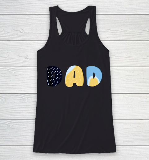 B luey Dad for Daddy s on Father s Day Bandit Racerback Tank